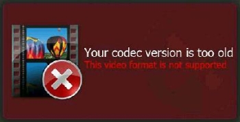 ‘Your codec version is too old!’