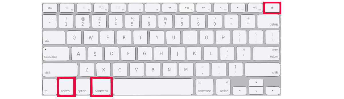 Press Ctrl Cmd Eject.