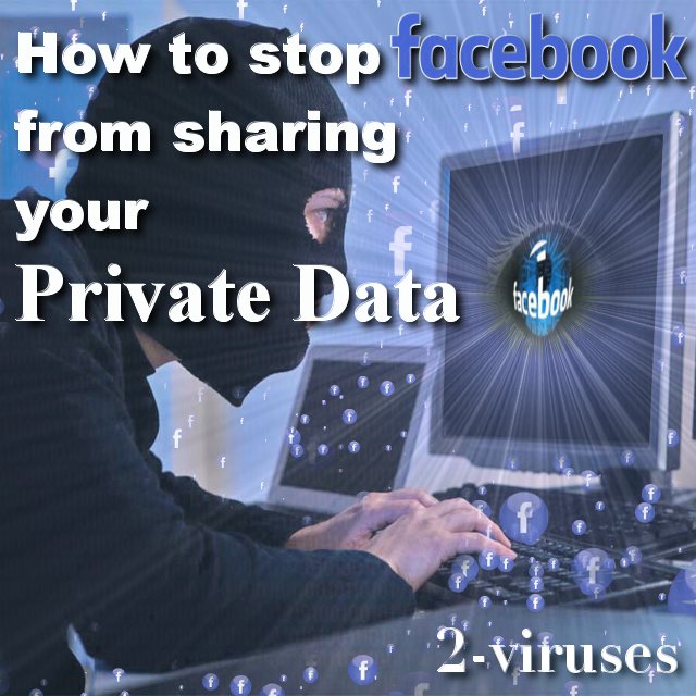 How to stop Facebook from sharing your private data