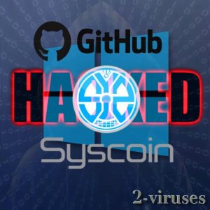 Syscoin’s hacked GitHub account spreads virus