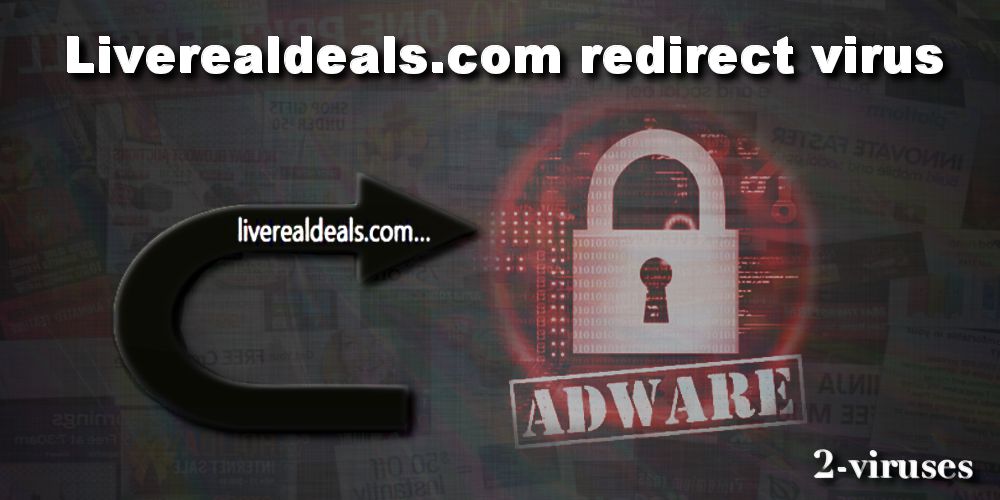 LiveRealDeals.com redirect virus