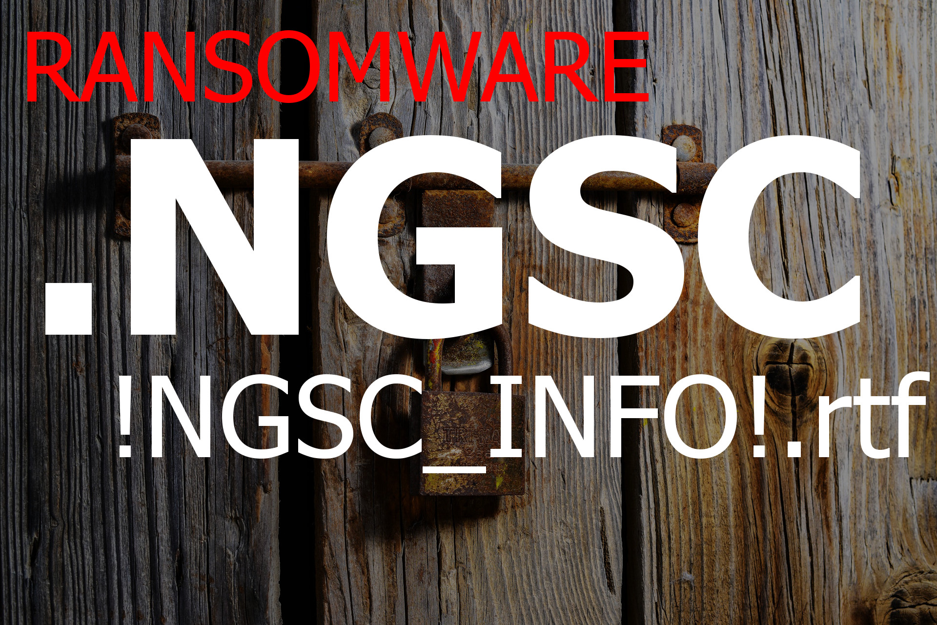 !NGSC_INFO!.rtf .NGSC ransomware