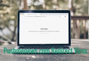 Pushmenews.com Redirect Virus