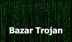 Bazar Trojan